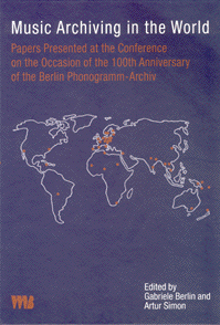 Music Archiving in the World, VWB Verlag fuer Wissenschaft und Bildung, 2002